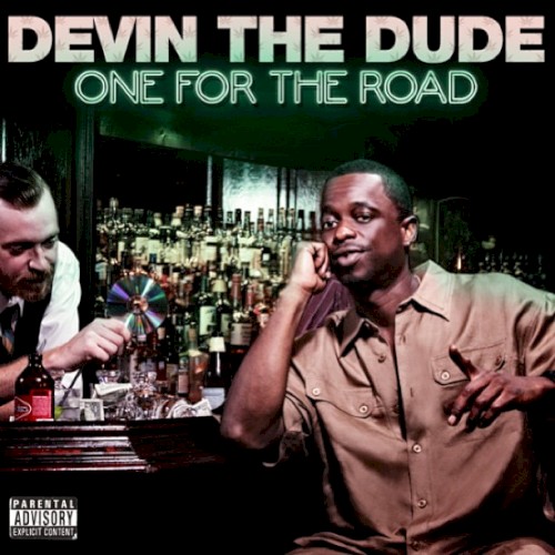 One for the Road — Devin the Dude