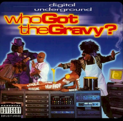 Who Got the Gravy? — Digital Underground