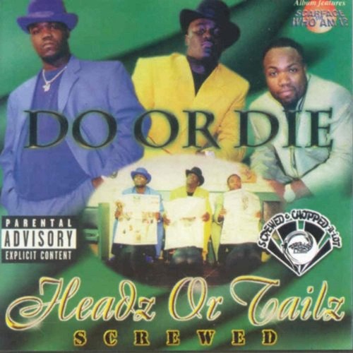 Headz or Tailz (Screwed) — Do or Die