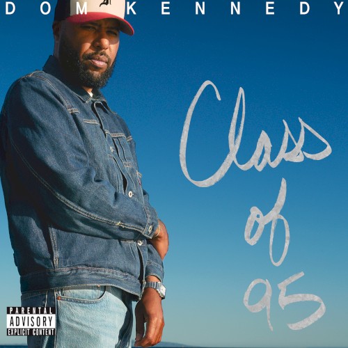 Class of 95 — Dom Kennedy