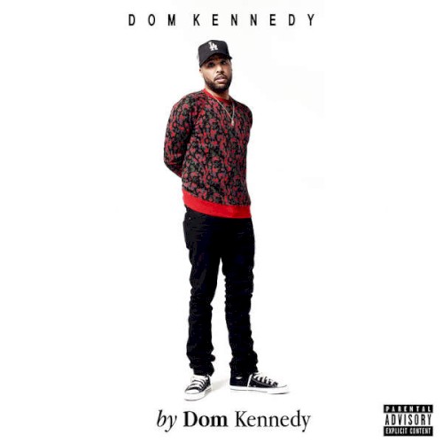By Dom Kennedy — Dom Kennedy