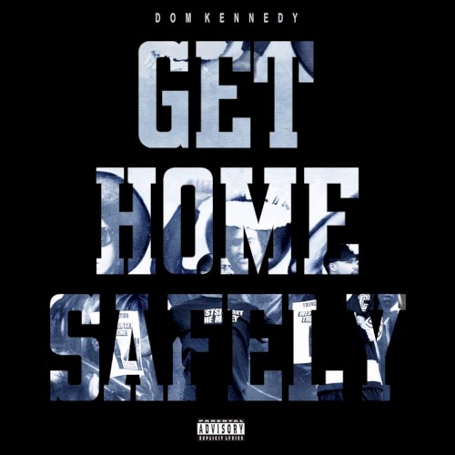 Get Home Safely — Dom Kennedy