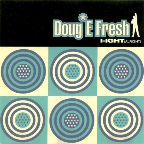 I-Ight (Alright) — Doug E. Fresh