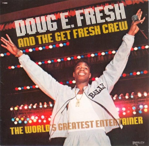 The World’s Greatest Entertainer — Doug E. Fresh