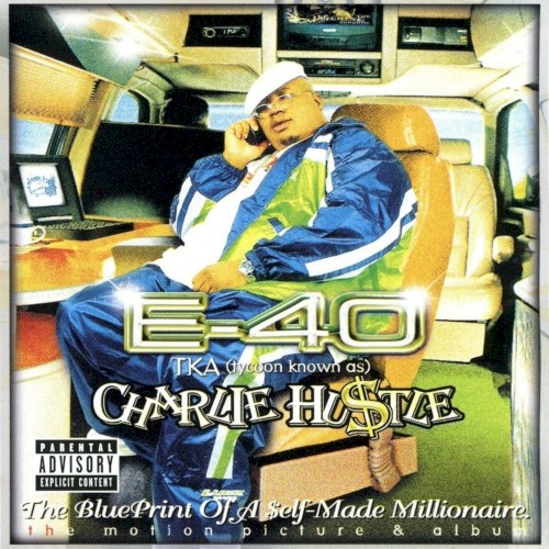 Charlie Hustle: The BluePrint of a Self-Made Millionaire — E-40