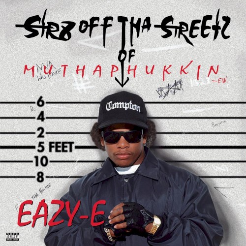 Str8 off tha Streetz of Muthaphukkin’ Compton — Eazy-E