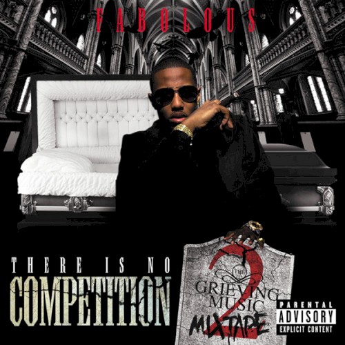 There Is No Competition 2: The Grieving Music Mixtape — Fabolous