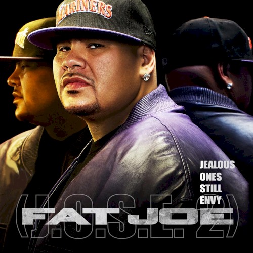 Jealous Ones Still Envy 2 (J.O.S.E. 2) — Fat Joe