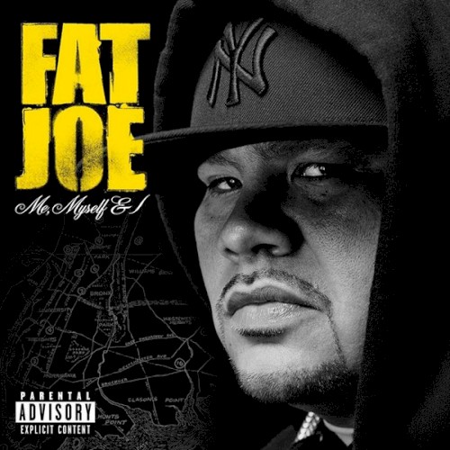 Me, Myself & I — Fat Joe