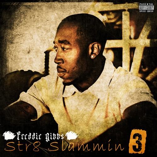 Str8 Slammin 3 — Freddie Gibbs