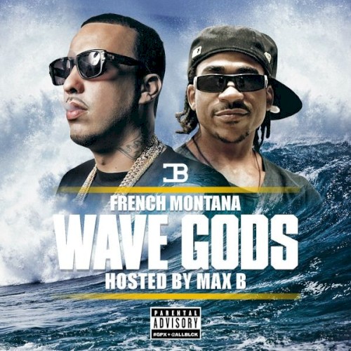 Wave Gods — French Montana