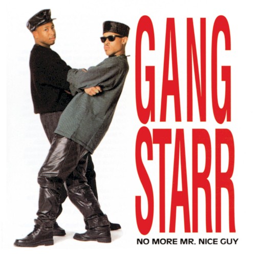 No More Mr. Nice Guy — Gang Starr