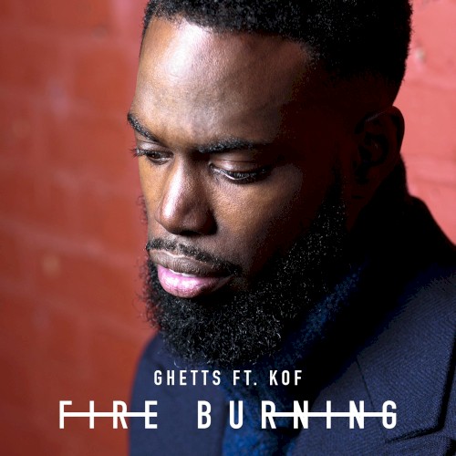Fire Burning — Ghetts
