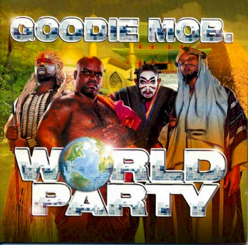 World Party — Goodie Mob