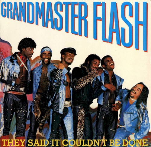 They Said It Couldn't Be Done — Grandmaster Flash