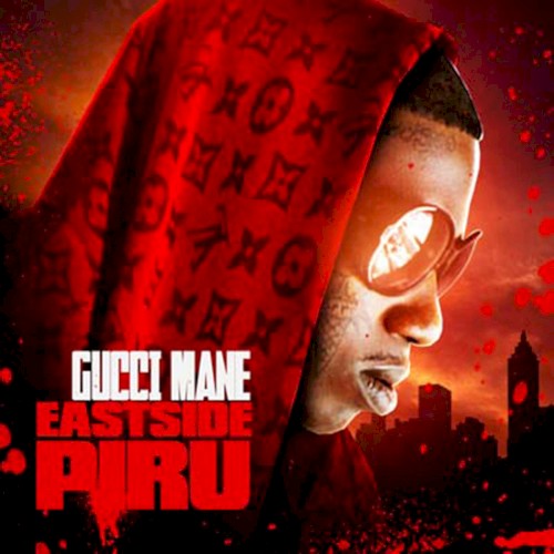 East Side Piru — Gucci Mane