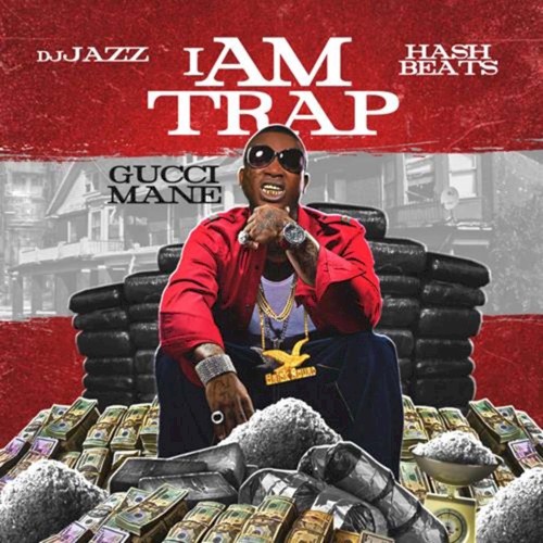 I Am Trap — Gucci Mane