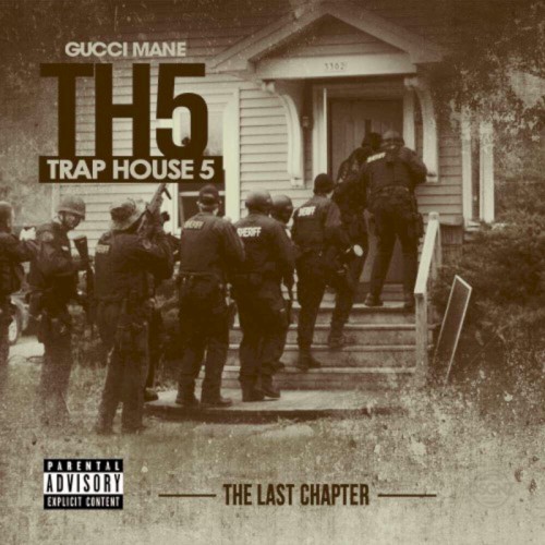 Trap House 5 (The Final Chapter) — Gucci Mane