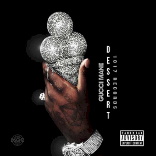 Dessert — Gucci Mane