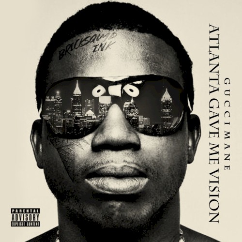 Atlanta Gave Me Vision — Gucci Mane