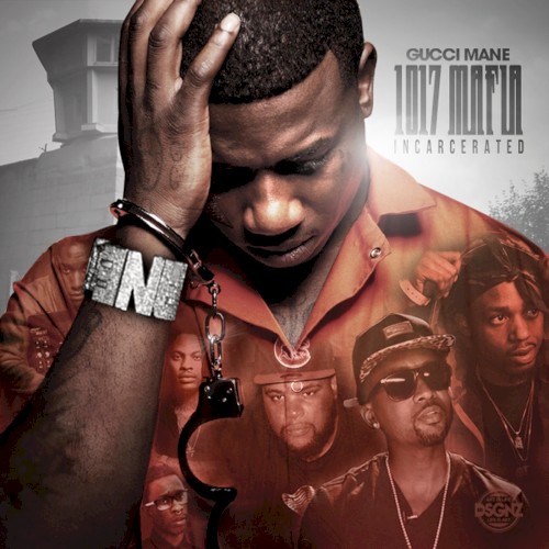1017 Mafia: Incarcerated — Gucci Mane