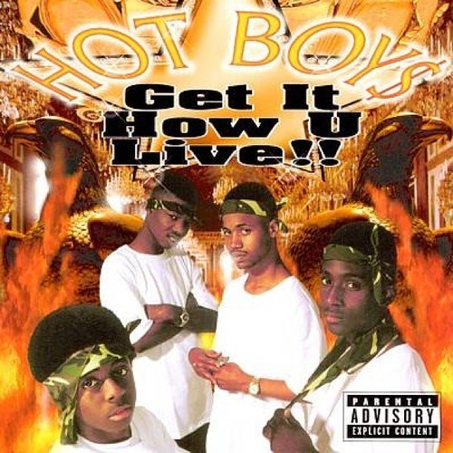 Get It How U Live!! — Hot Boys