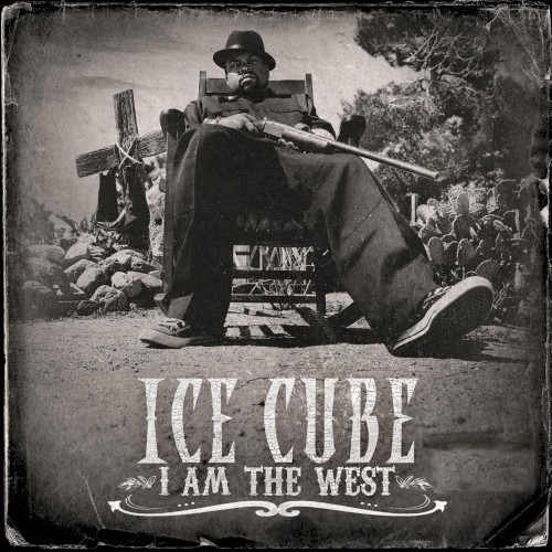 I Am the West — Ice Cube