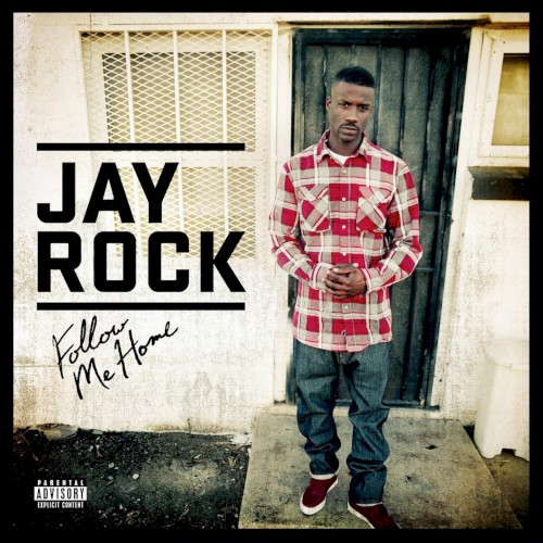 Follow Me Home — Jay Rock