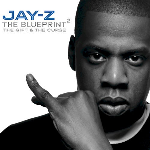 The Blueprint²: The Gift & The Curse — Jay-Z