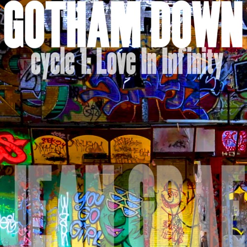 Gotham Down: Cycle 1: Love in Infinity (Lo-Fi) — Jean Grae