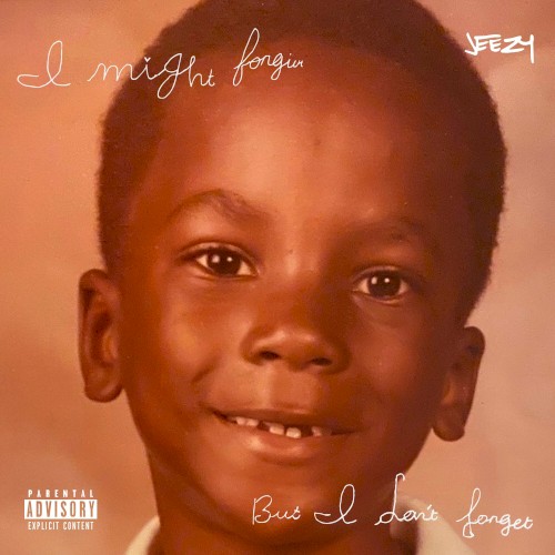 I Might Forgive... But I Don't Forget — Jeezy