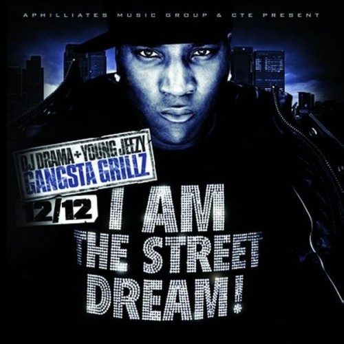I Am the Street Dream! — Jeezy