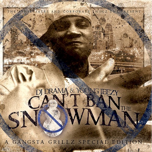 Can’t Ban the Snowman — Jeezy