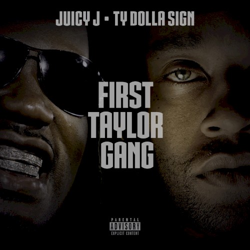 First Taylor Gang — Juicy J