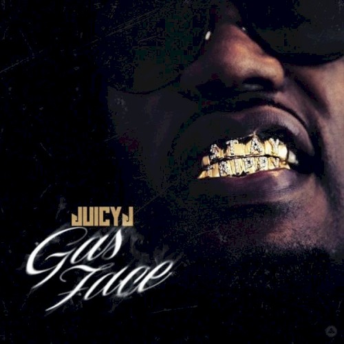Gas Face — Juicy J