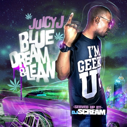 Blue Dream & Lean — Juicy J