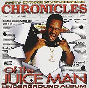 Chronicles of the Juice Man: Underground Album — Juicy J