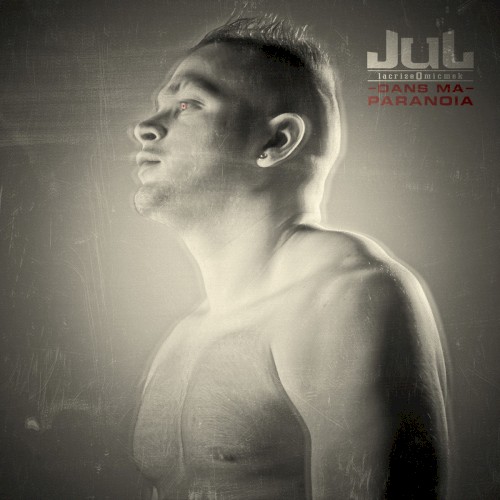Dans ma paranoïa — Jul