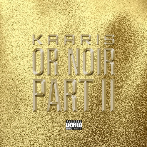 Or Noir, Part II — Kaaris