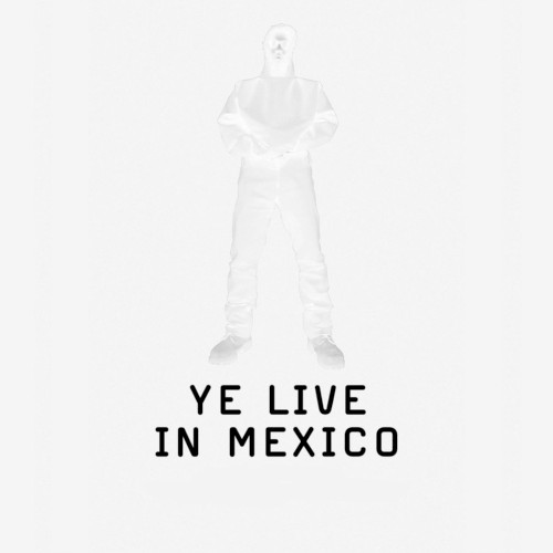 YE LIVE IN MEXICO — Kanye West