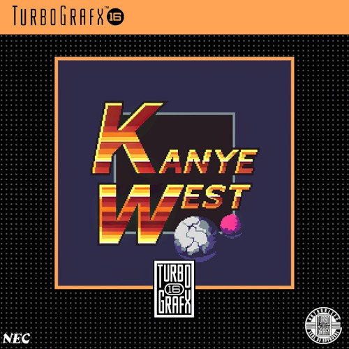 TurboGrafx 16 — Kanye West
