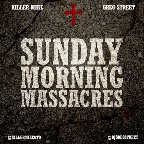 Sunday Morning Massacres — Killer Mike