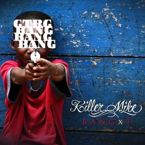 BANGx3 — Killer Mike