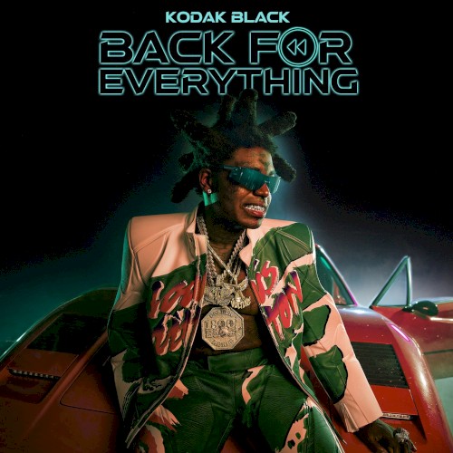 Back for Everything — Kodak Black