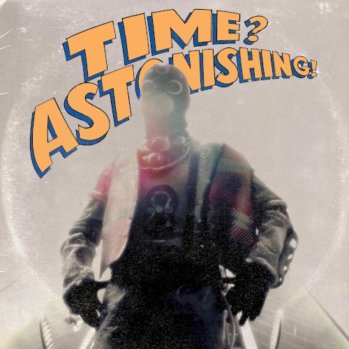 Time? Astonishing! — Kool Keith