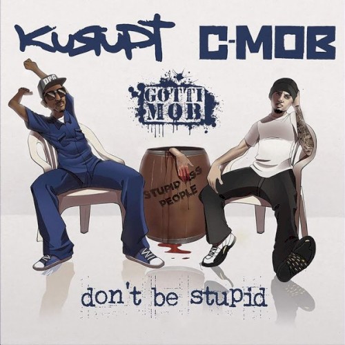Don't Be Stupid — Kurupt
