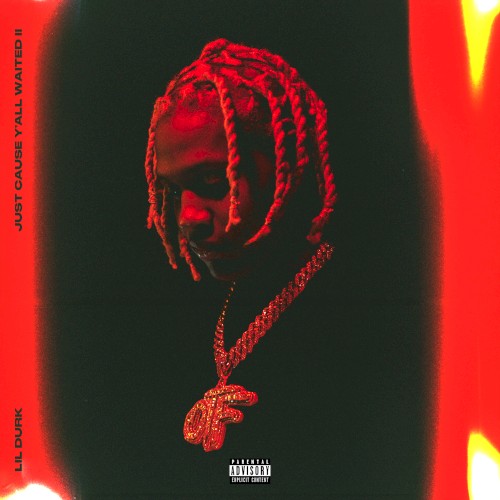 Just Cause Y’all Waited 2 — Lil Durk