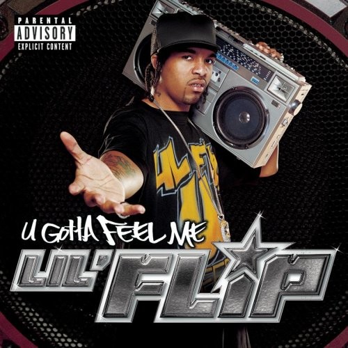 U Gotta Feel Me — Lil Flip