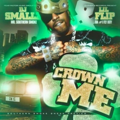 Lil Flip - Crown Me — Lil Flip