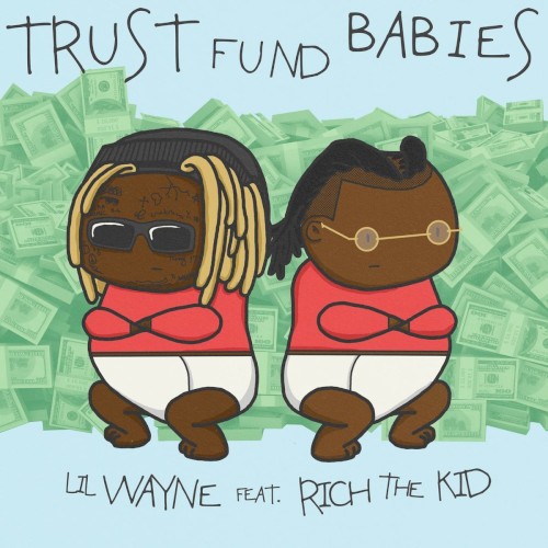 Trust Fund Babies — Lil Wayne